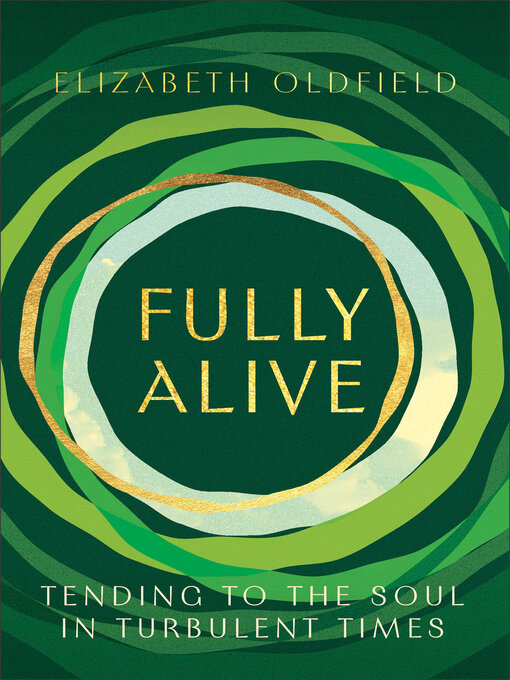 Title details for Fully Alive by Elizabeth Oldfield - Available
